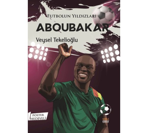 Futbolun Yıldızları Aboubakar (Poster Hediyeli)