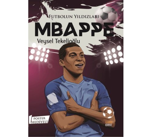 Futbolun Yıldızları Mbappe (Poster Hediyeli) Futbolun Yıldızları Mbappe (Poster Hediyeli)