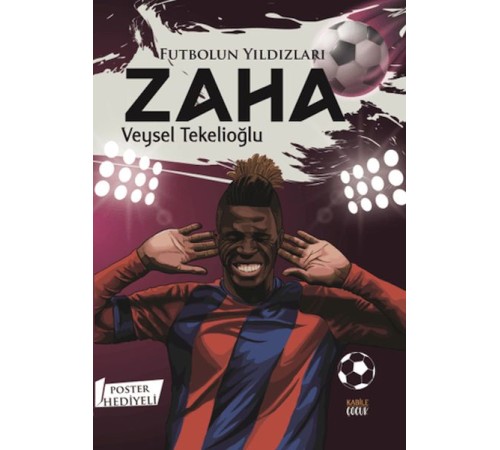 Futbolun Yıldızları Zaha (Poster Hediyeli) Futbolun Yıldızları Zaha (Poster Hediyeli)