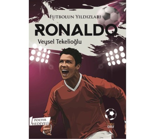 Futbolun Yıldızları Ronaldo (Poster Hediyeli)