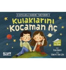 Kulaklarını Kocaman Aç - Duyularla Rabbimi Tanıyorum 1 (Pencereli Kitap)