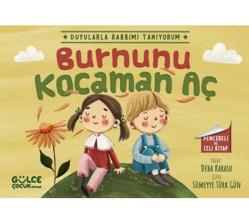 Burnunu Kocaman Aç - Duyularla Rabbimi Tanıyorum 2 (Pencereli Kitap)