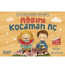 Ağzını Kocaman Aç - Duyularla Rabbimi Tanıyorum 4 (Pencereli Kitap)
