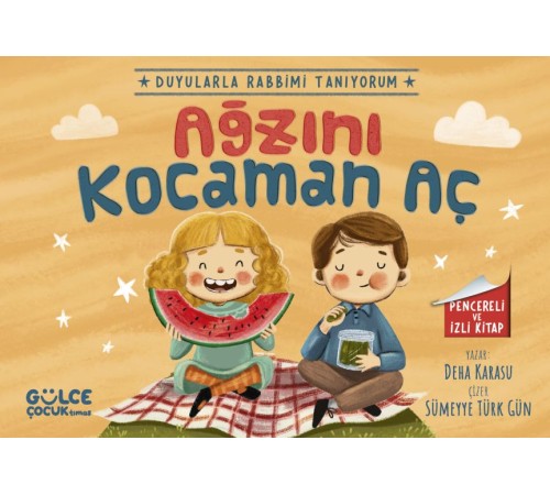 Ağzını Kocaman Aç - Duyularla Rabbimi Tanıyorum 4 (Pencereli Kitap)
