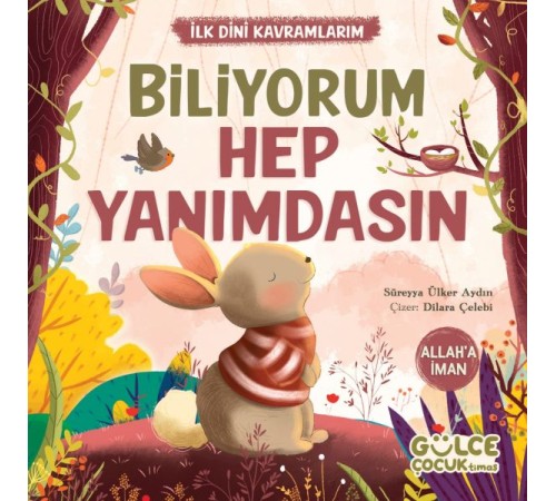 Biliyorum Hep Yanımdasın - İlk Dini Kavramlarım (Allaha İman)