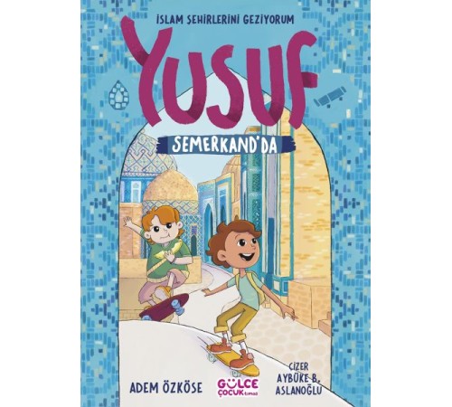 Yusuf Semerkantta - İslam Şehirlerini Geziyorum Yusuf Semerkantta - İslam Şehirlerini Geziyorum