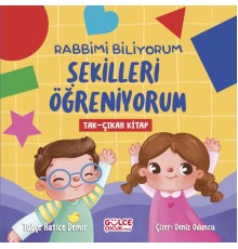 Rabbimi Biliyorum Şekilleri Öğreniyorum (Tak-Çıkar Kitap)