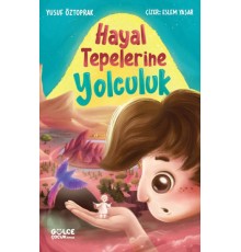 Hayal Tepelerine Yolculuk