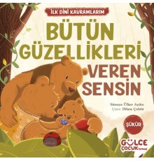 Bütün Güzellikleri Veren Sensin - İlk Dini Kavramlarım (Şükür)