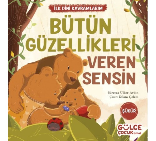 Bütün Güzellikleri Veren Sensin - İlk Dini Kavramlarım (Şükür) Bütün Güzellikleri Veren Sensin - İlk Dini Kavramlarım (Şükür)