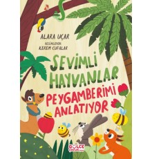 Sevimli Hayvanlar Peygamberimi Anlatıyor