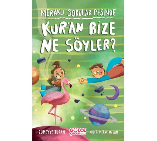Meraklı Sorular Peşinde – Kur’an Bize Ne Söyler?