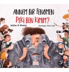Annem Bir Fenomen Peki Ben Kimim?