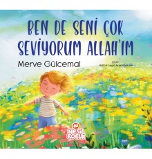 Ben de Seni Çok Seviyorum Allah’ım