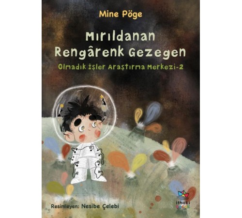 Mırıldanan Rengârenk Gezegen Olmadık İşler Araştırma Merkezi-2 Mırıldanan Rengârenk Gezegen Olmadık İşler Araştırma Merkezi-2