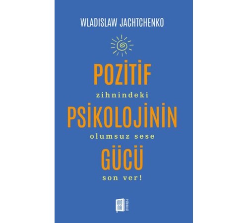 Pozitif Psikolojinin Gücü Pozitif Psikolojinin Gücü