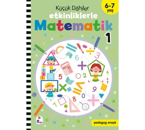 Küçük Dahiler – Etkinliklerle Matematik 1 (6-7 Yaş )