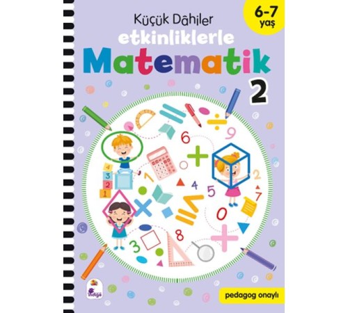 Küçük Dahiler – Etkinliklerle Matematik 2 (6-7 Yaş )