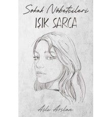 Sokak Nöbetçileri : Işık Sarca