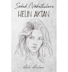 Sokak Nöbetçileri : Helin Aktan