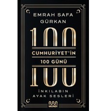 Cumhuriyetin 100 Günü: İnkılabın Ayak Sesleri