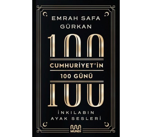 Cumhuriyetin 100 Günü: İnkılabın Ayak Sesleri Cumhuriyetin 100 Günü: İnkılabın Ayak Sesleri