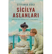 Sicilya Aslanları: Sicilya'nın Taçsız Hanedanı Florio Ailesinin Hikâyesi-I