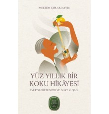 Yüz Yıllık Bir Koku Hikâyesi: Eyüp Sabri Tuncer ve Dört Kuşağı