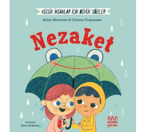 Küçük İnsanlar İçin Büyük Sözler: Nezaket Küçük İnsanlar İçin Büyük Sözler: Nezaket