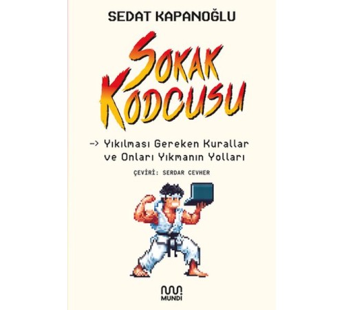 Sokak kodcusu: Kırılması Gereken Kurallar ve Onları Kırmanın Yolları Sokak kodcusu: Kırılması Gereken Kurallar ve Onları Kırmanın Yolları