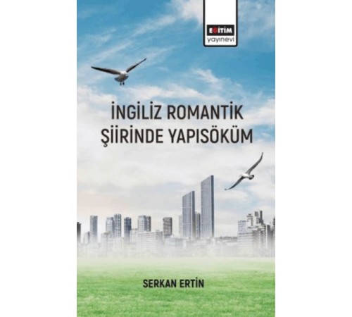 İngiliz Romantik Şiirinde Yapı Söküm