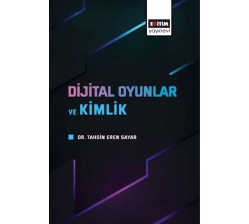 Dijital Oyunlar Ve Kimlik Dijital Oyunlar Ve Kimlik