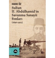 Sultan II. Abdülhamid’in Savunma Sanayii Fonları (1896-1902)