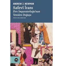 Safevi İranı Pers İmparatorluğu'Nun Yeniden Doğuşu