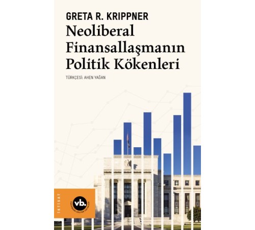 Neoliberal Finansallaşmanın Politik Kökenleri