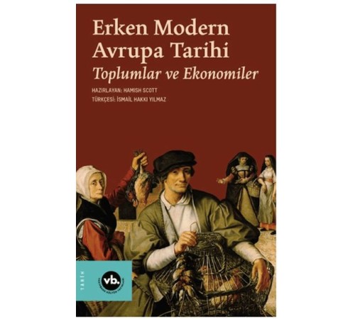 Erken Modern Avrupa Tarihi Toplumlar Ve Ekonomiler Cilt 2 Erken Modern Avrupa Tarihi Toplumlar Ve Ekonomiler Cilt 2