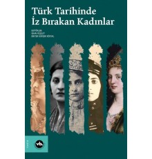 Türk Tarihinde İz Bırakan Kadınlar