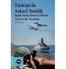 Türkiye'de Askeri Yenilik - Soğuk Savaş Sonrası Dönem Üzerine Bir İnceleme