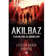 Akılbaz-Karanlığın Aç Çocukları