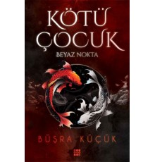 Kötü Çocuk 1 – Beyaz Nokta
