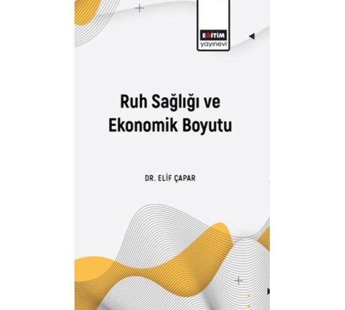 Ruh Sağlığı Ve Ekonomik Boyutu Ruh Sağlığı Ve Ekonomik Boyutu