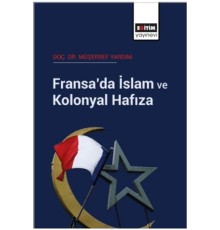 Fransa’da İslam Ve Kolonyal Hafıza