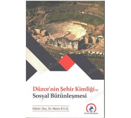 Düzce Şehir Kimliği ve Sosyal Bütünleşmesi Düzce Şehir Kimliği ve Sosyal Bütünleşmesi