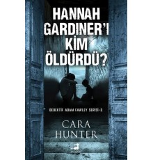 Hannah Gardıner’ı Kim Öldürdü