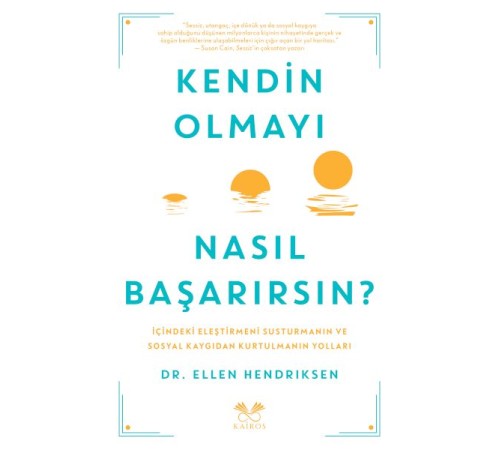 Kendin Olmayı Nasıl Başarırsın ? Kendin Olmayı Nasıl Başarırsın ?