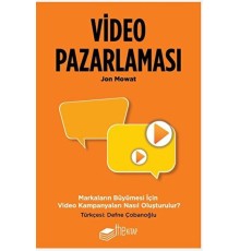 Video Pazarlaması, Markaların Büyümesi için Video Kampanyaları Nasıl Oluşturulur?