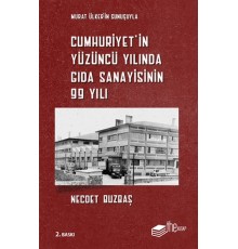 Cumhuriyet’in Yüzüncü Yılında Gıda Sanayisinin 99 Yılı