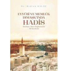 Eyyubi ve Memlük Dımaşk’ında Hadis