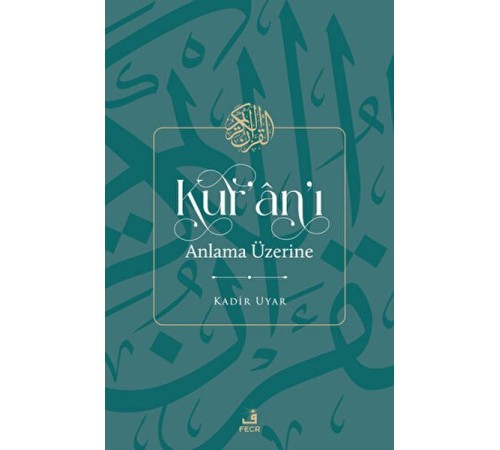 Kur'an'ı Anlama Üzerine