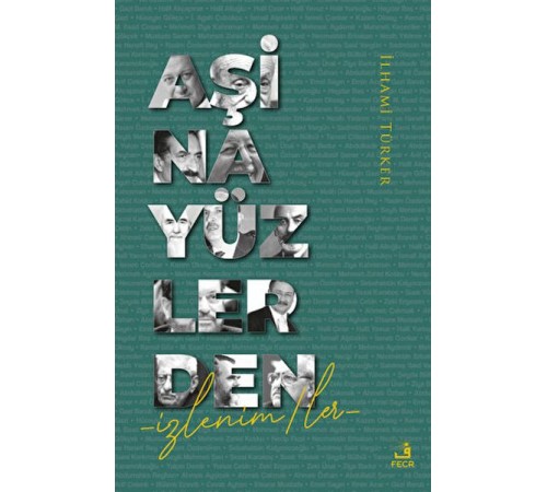 Aşina Yüzlerden Aşina Yüzlerden